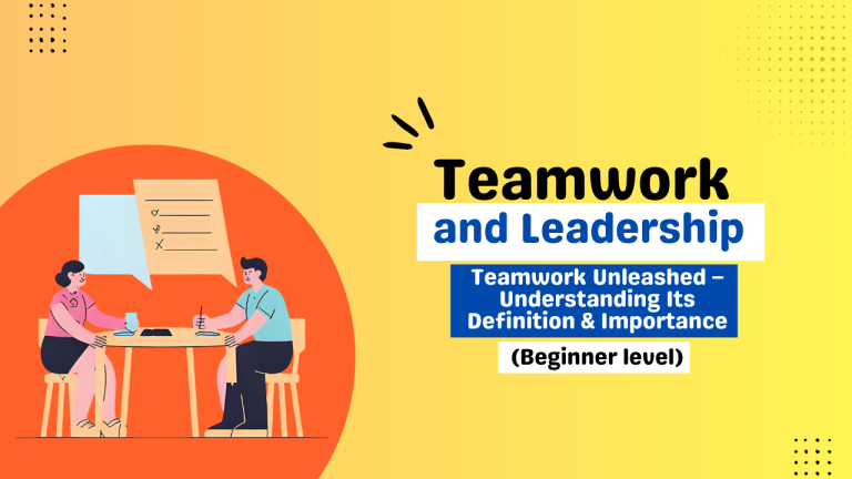 Teamwork Unleashed – Understanding Its Definition & Importance