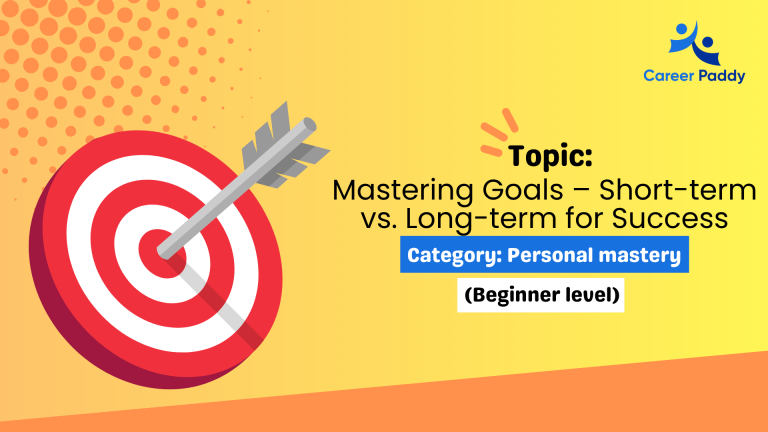 Mastering Goals – Short-term vs. Long-term for Success (Beginner Course)